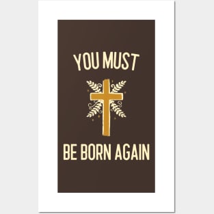 You must be born again Posters and Art